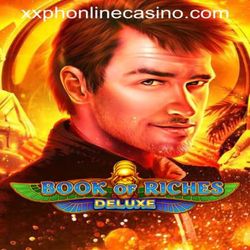 Exploring the World of Book of Riches Deluxe at XXPH ONLINE CASINO